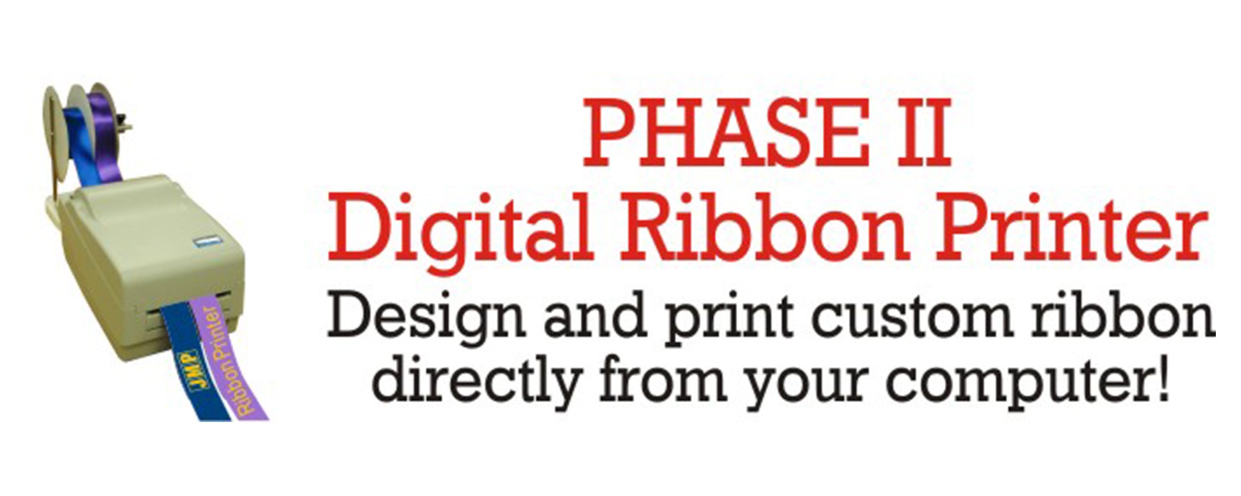 Phase II Digital Ribbon Printer